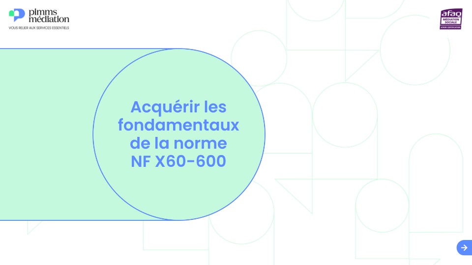 Découvrir la norme métier de la médiation sociale NF X60-600 | Genially