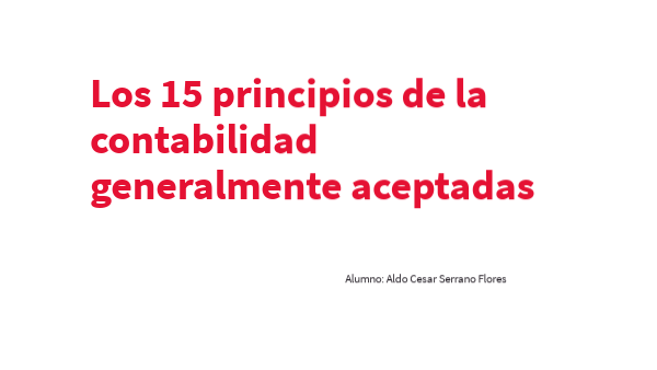 Los 15 principios de la contabilidad generalmente aceptadas | Genially