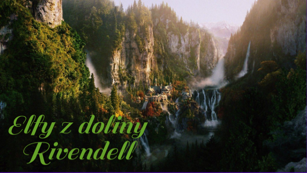 Opis Elfów Z Doliny Rivendell elfy z doliny Rivendell | Genially