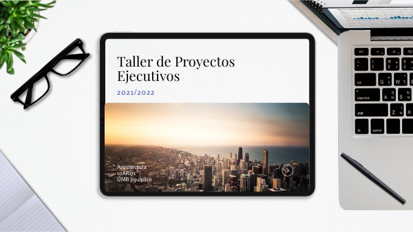 Presentación Taller de Proyectos Ejecutivos | Genially