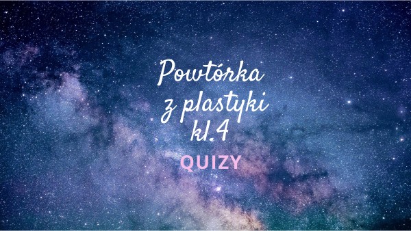 Powtórka z plastyki kl.4 | Genially