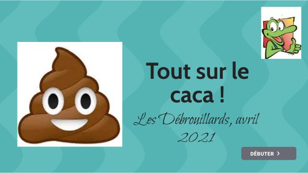 Tout sur le caca | Genially