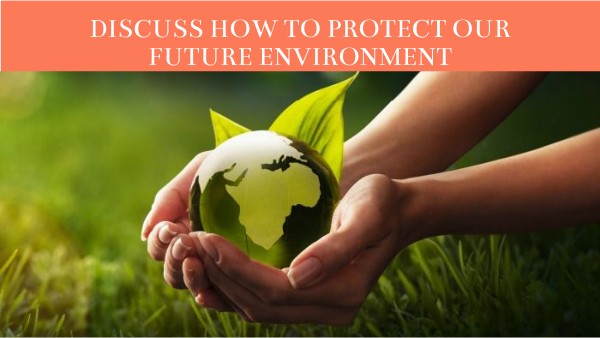 Disscussing how to protect the enviromment | Genially