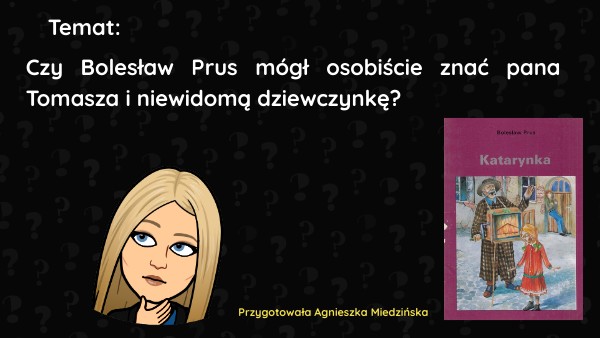 Ocena Pana Tomasza Z Katarynki Czy Bolesław Prus mógł osobiście znać pana Tomasza i niewidomą