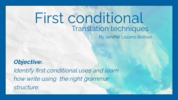 First conditional - Jeniffer Lozano Beltran | Genially
