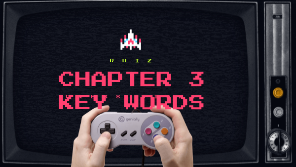CHAPTER 3 KEY WORDS | Genially