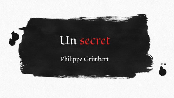 Un Secret Philippe Grimbert Nombre De Page Un secret, Philippe Grimbert | Genially