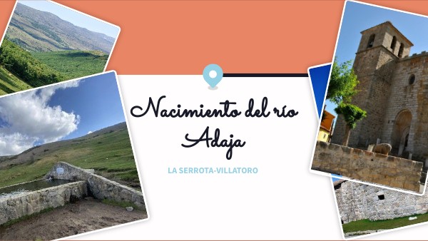 Nacimiento del río Adaja LA SERROTA-VILLATORO | Genially
