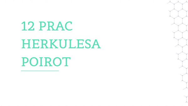 12 prac Herkulesa Poirot | Genially