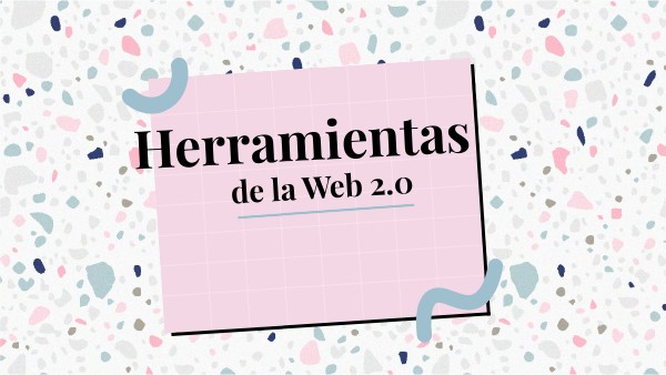 PRESENTACIÓN HERRAMIENTAS WEB 2.0 | Genially