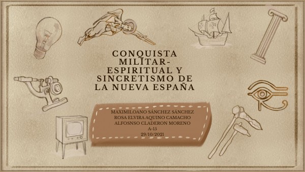 CONQUISTA MILITAR-ESPIRITUAL Y SINCRETISMO DE LA NUEVA ESPAÑA