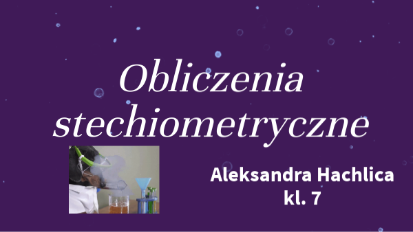 Obliczenia stechiometryczne | Genially