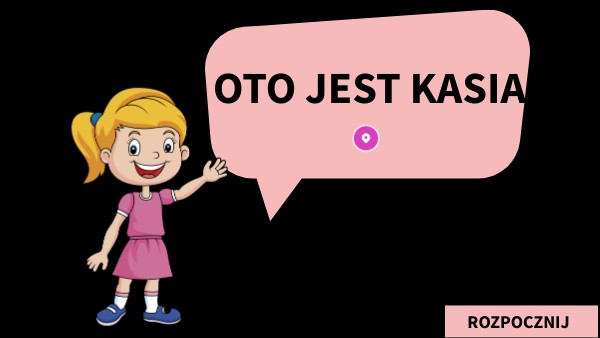 Oto jest Kasia - cechy charakteru | Genially