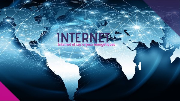 Internet et ses enjeux énergétiques | Genially