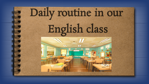 Daily routine in our English class