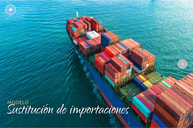 "Modelo sustitución de importaciones."