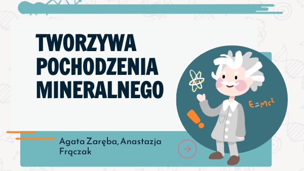 Chemia - tworzywa pochodzenia mineralnego | Genially