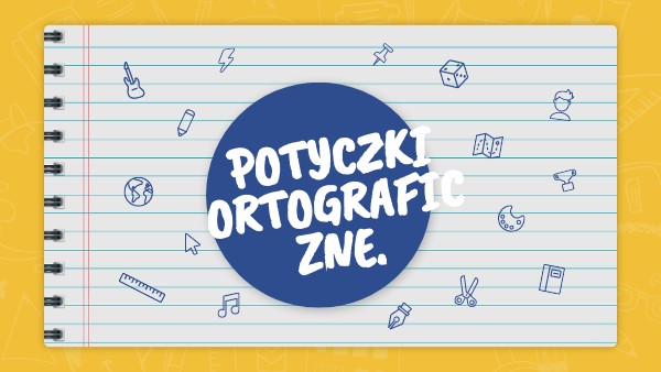 Potyczki Ortograficzne Klasa 2 Rozwiązania POTYCZKI ORTOGRAFICZNE | Genially
