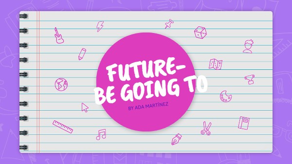 FUTURE- BE GOING TO | Genially