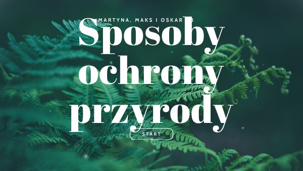 SPOSOBY OCHRONY PRZYRODY | Genially
