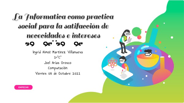 Informática como practica social para la satisfacción de necesidades
