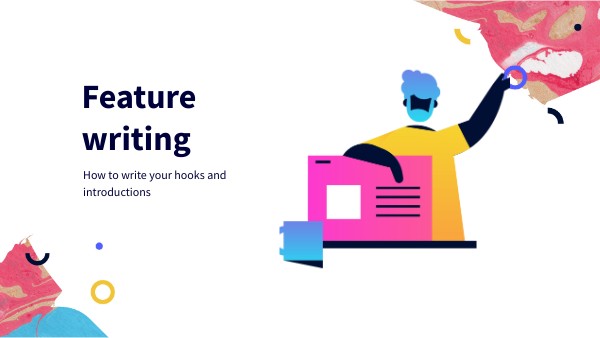 Feature Writing Lesson Two