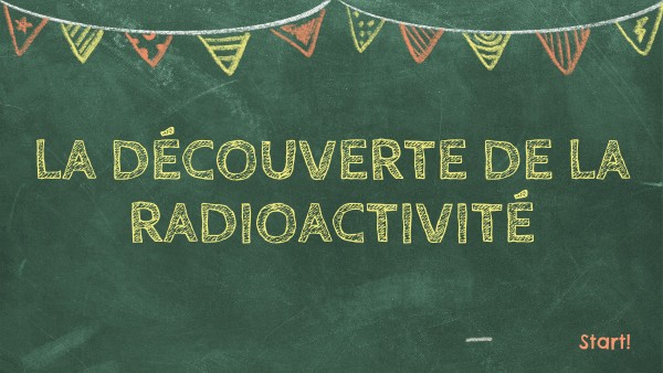 La découverte de la Radioactivité- les Curie | Genially