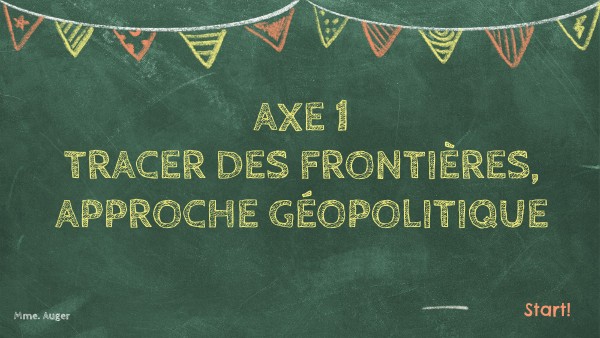 Frontières Axe 1 Tracer les frontière approche géopolitique | Genially