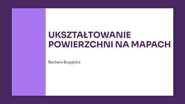 klasa 5 - UKSZTAŁTOWANIE POWIERZCHNI NA MAPACH | Genially