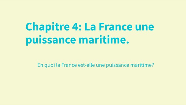 TG- Th1- Chap 4: La puissance maritime de la France.