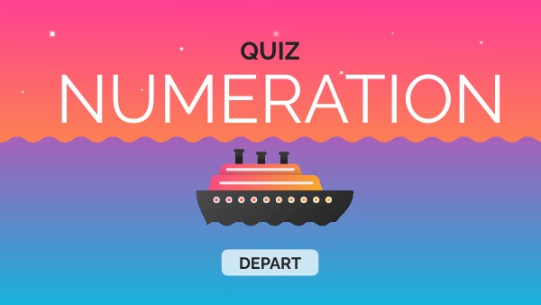 numération QUIZ