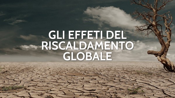 EFFETTI RISCALDAMENTO GLOBALE | Genially