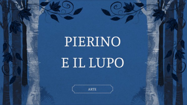 Riassunto Di Pierino E Il Lupo PIERINO E IL LUPO - ARTE | Genially