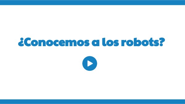 ¿Conocemos a los robots? | Genially