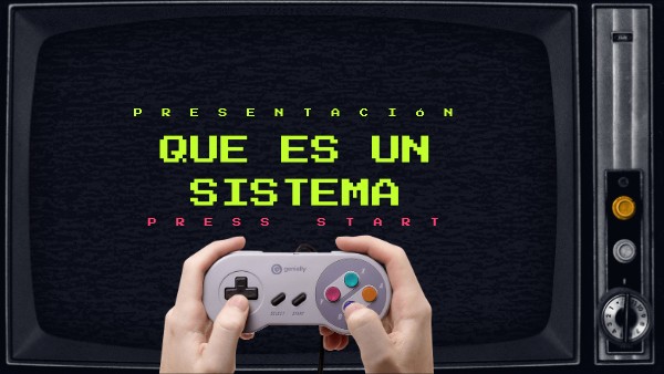 QUE ES UN SISTEMA ? | Genially