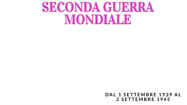 LA SECONDA GUERRA MONDIALE