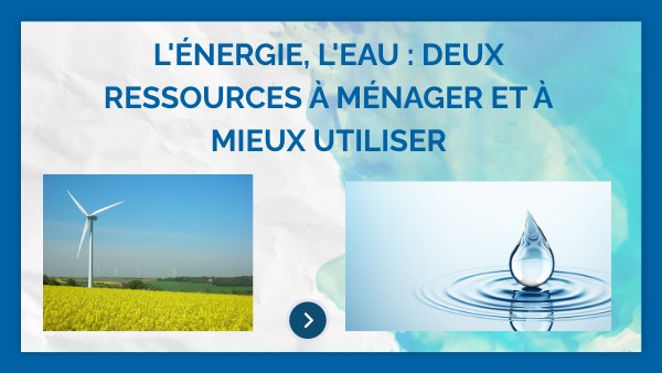 L'énergie & l'eau (3) | Genially