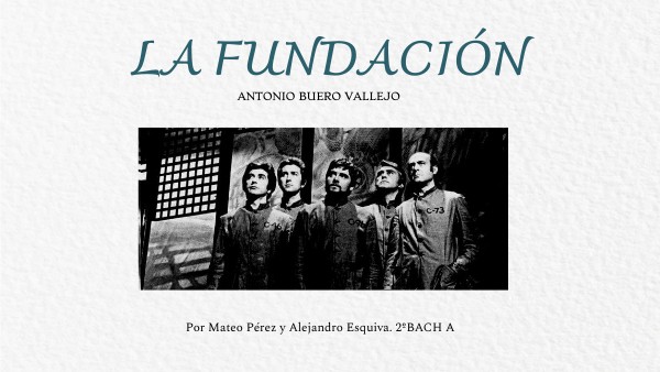 La Fundación, Buero Vallejo | Genially