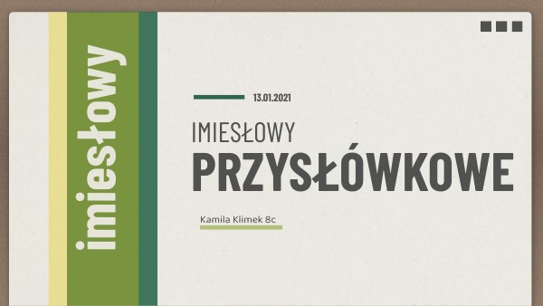 IMIESŁOWY PRZYSŁÓWKOWE | Genially