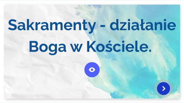 Sakramenty - działanie Boga w Kościele. kl. Adrian Barzycki | Genially