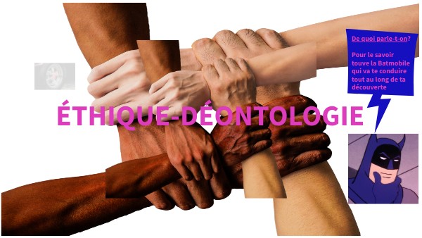 Ethique/déontologie | Genially