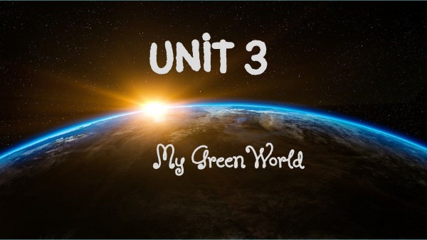 Unit 4 My green world - project 1 9th | Genially