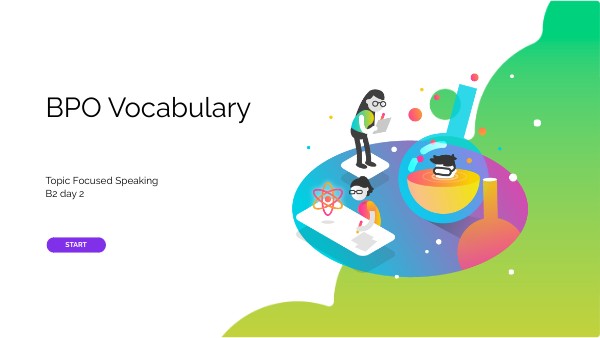 BPO vocab-Topic Focused S. B2 | Genially