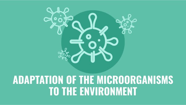 MICROBIAL ADAPTATION ARGUMENTS | Genially