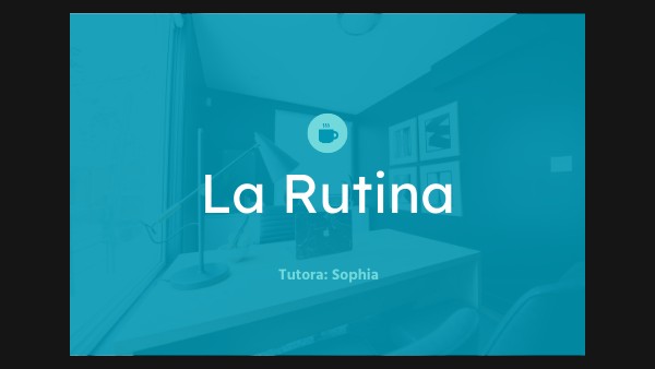 La Rutina (A1) | Genially