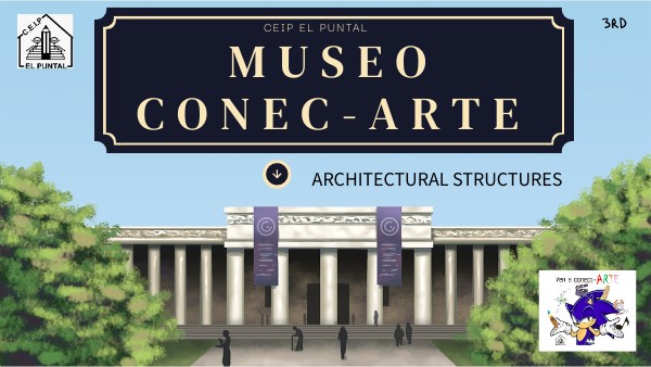 Copia - CONECT-ARTE ARCHITECTURAL STRUCTURES 3rd | Genially