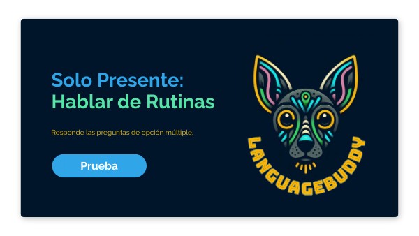 Solo Presente: Hablar de Rutinas | Genially