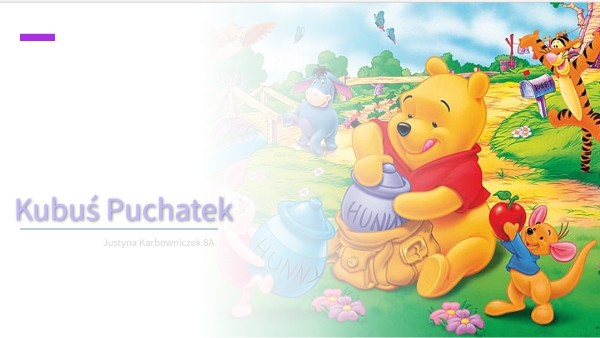 KUBUŚ PUCHATEK PRESENTATION