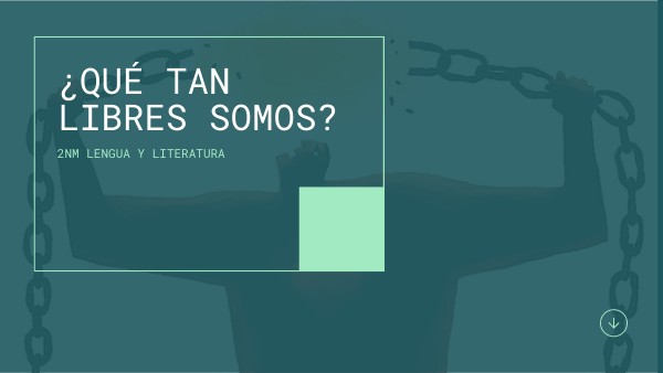 QUÉ TAN LIBRES SOMOS?