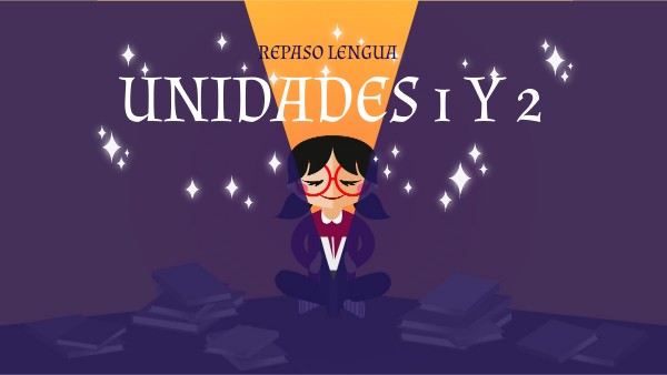 REPASO UNIDAD 1 Y 2 LENGUA | Genially